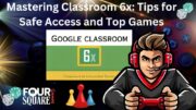 Exploring Classroom 6x: Tips for Safe Access and Top Games!